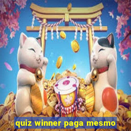 quiz winner paga mesmo