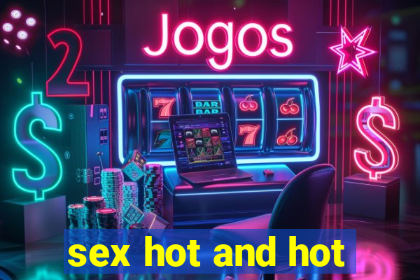 sex hot and hot