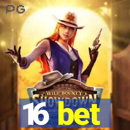 16 bet