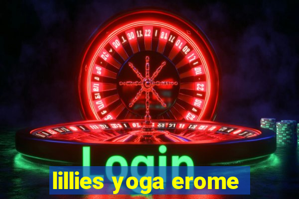 lillies yoga erome