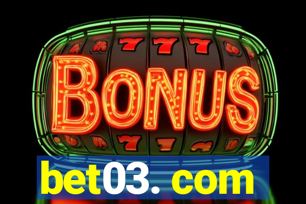 bet03. com