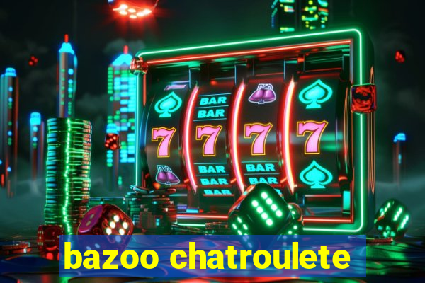 bazoo chatroulete