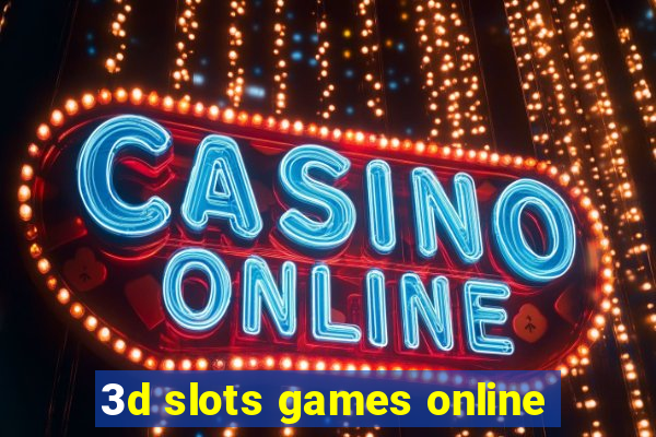 3d slots games online