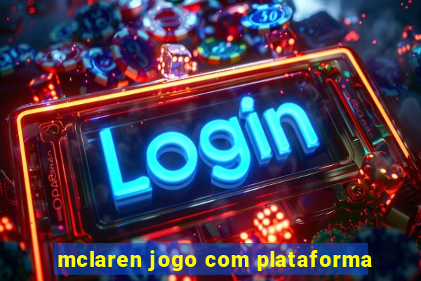 mclaren jogo com plataforma