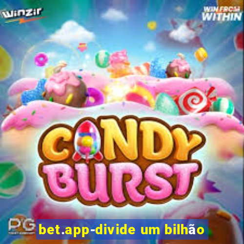 bet.app-divide um bilhão