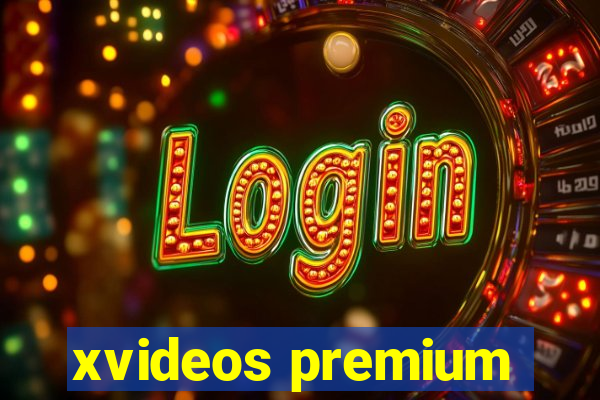 xvideos premium