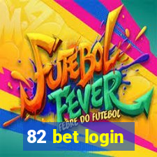 82 bet login