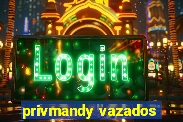 privmandy vazados