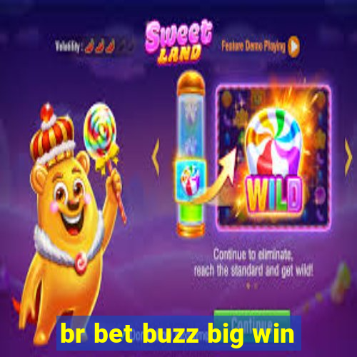 br bet buzz big win