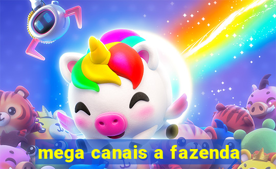 mega canais a fazenda