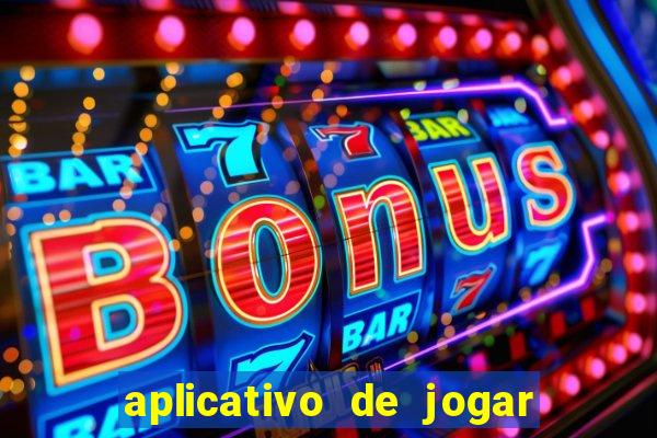 aplicativo de jogar e ganhar dinheiro