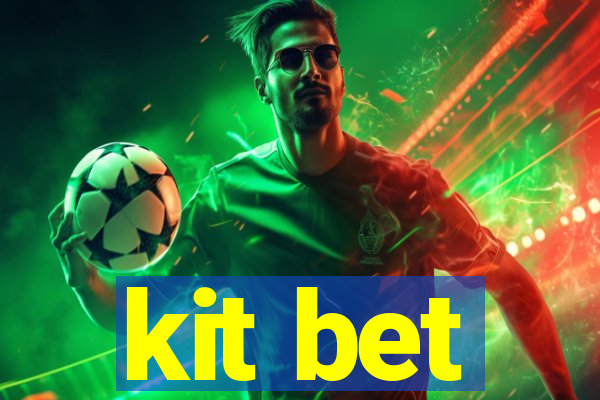 kit bet