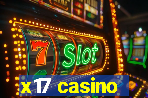 x17 casino