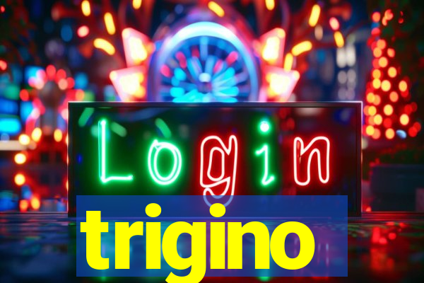 trigino