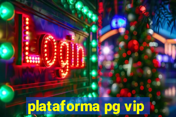 plataforma pg vip