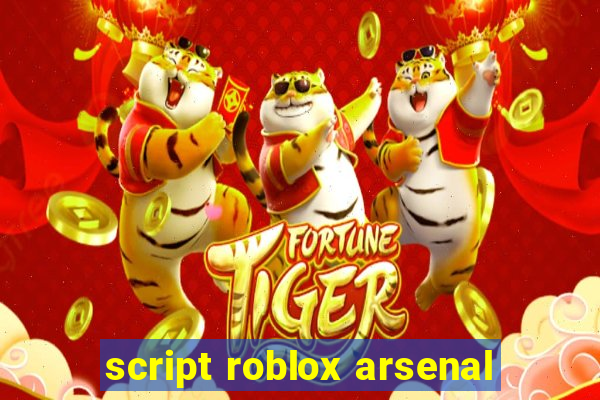 script roblox arsenal