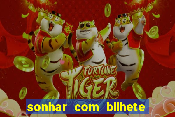 sonhar com bilhete de loteria