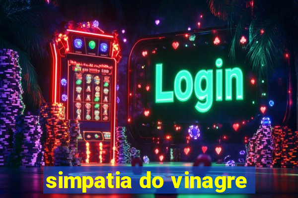 simpatia do vinagre