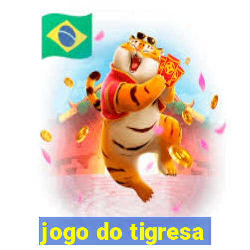 jogo do tigresa