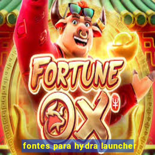 fontes para hydra launcher