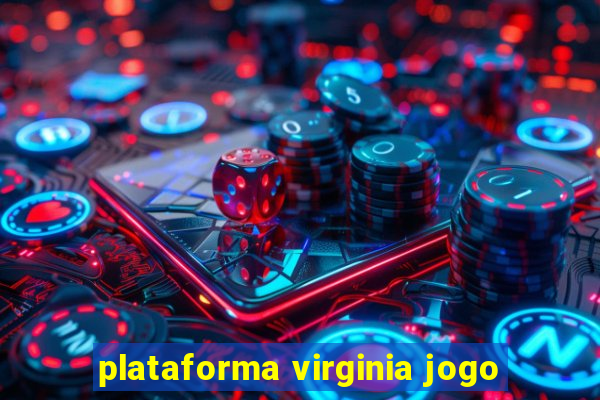 plataforma virginia jogo