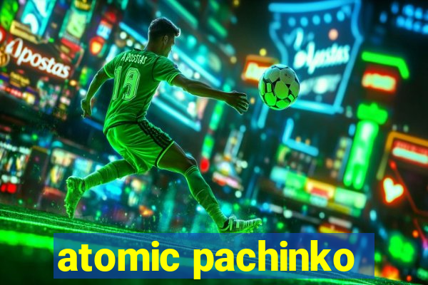 atomic pachinko