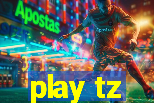 play tz