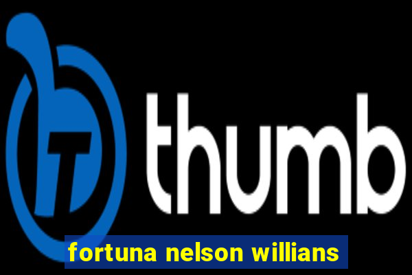 fortuna nelson willians