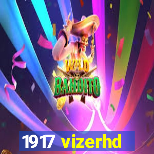 1917 vizerhd