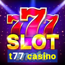 t77 casino