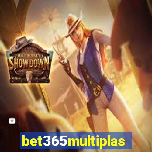 bet365multiplas