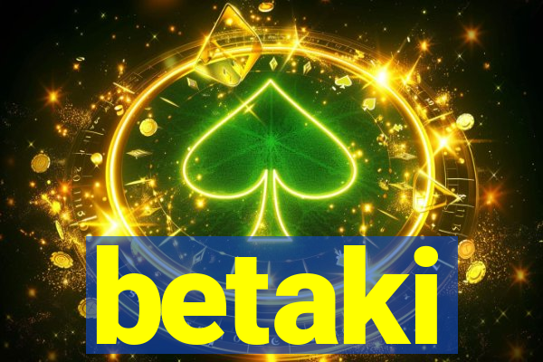 betaki