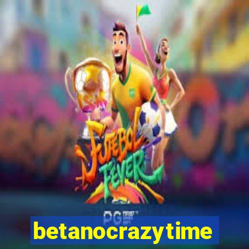 betanocrazytime