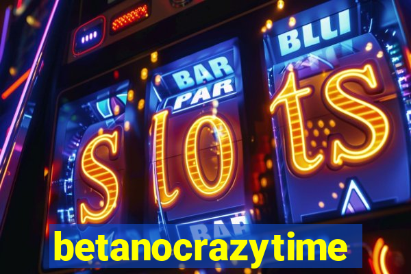 betanocrazytime