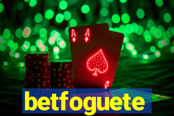 betfoguete