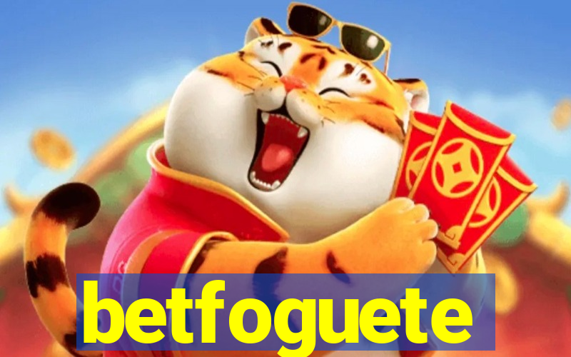 betfoguete