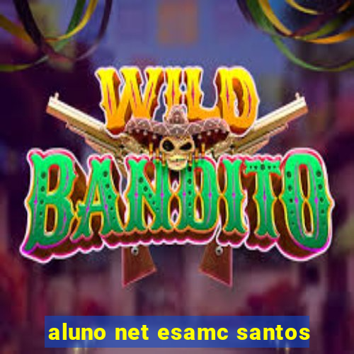 aluno net esamc santos