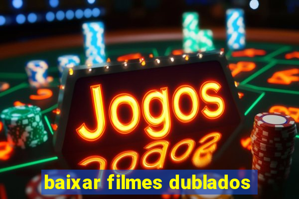 baixar filmes dublados