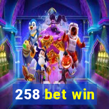 258 bet win