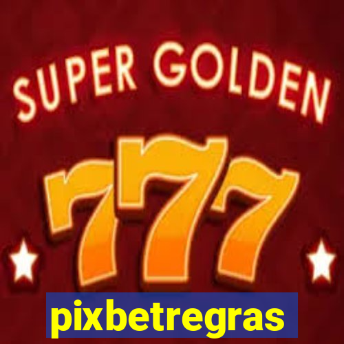 pixbetregras