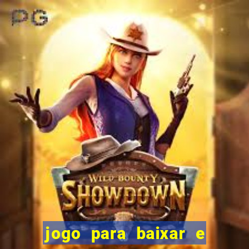 jogo para baixar e ganhar dinheiro