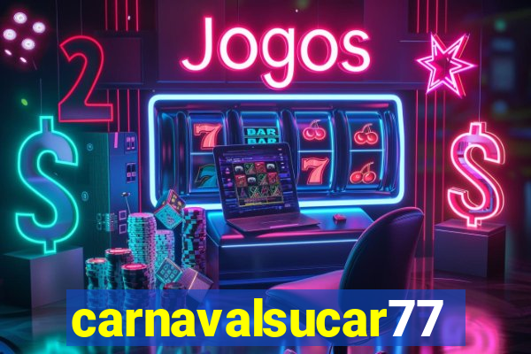 carnavalsucar777