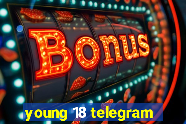 young 18 telegram