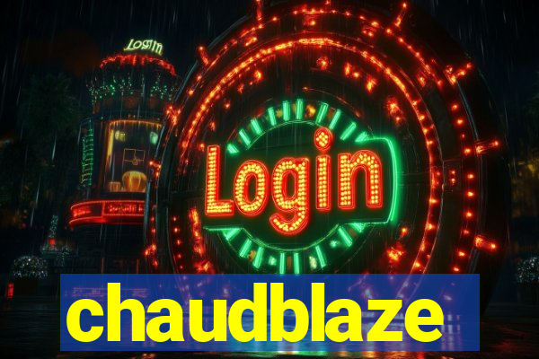 chaudblaze