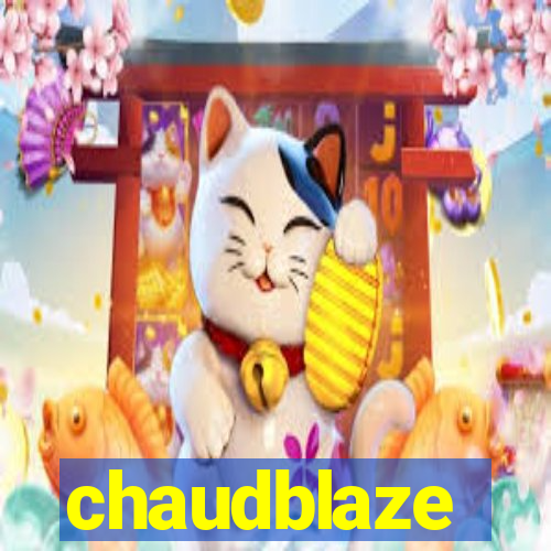 chaudblaze