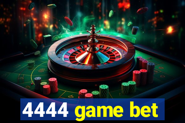 4444 game bet