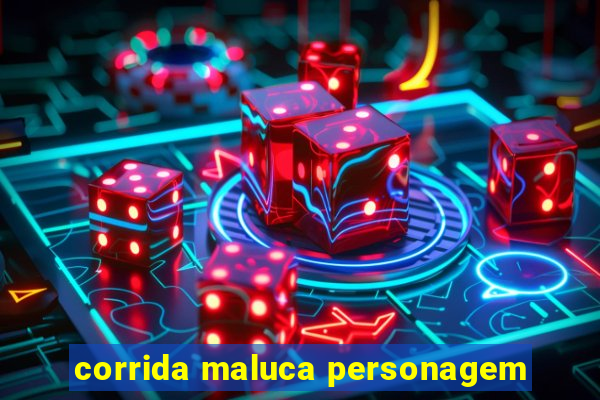 corrida maluca personagem