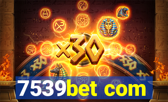 7539bet com