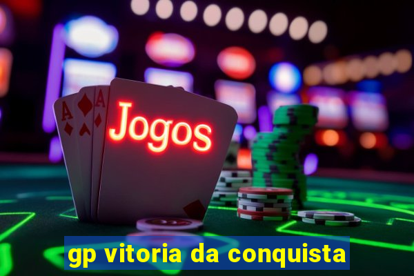 gp vitoria da conquista