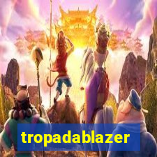 tropadablazer